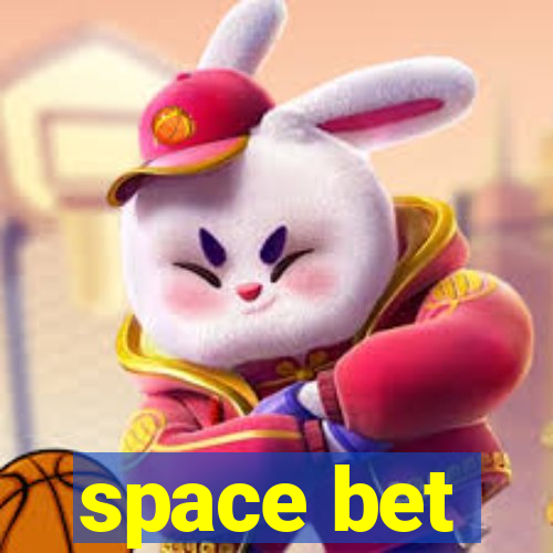 space bet